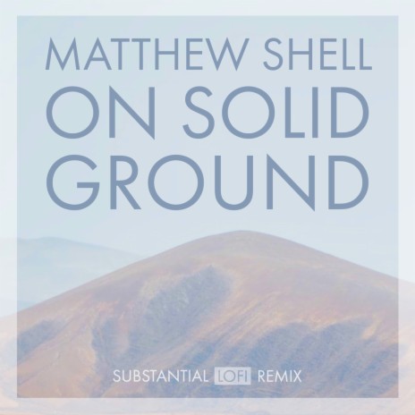 On Solid Ground (Substantial LoFi Remix) | Boomplay Music