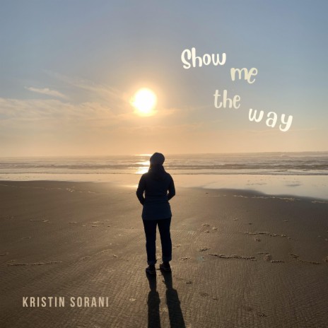 Show Me The Way | Boomplay Music