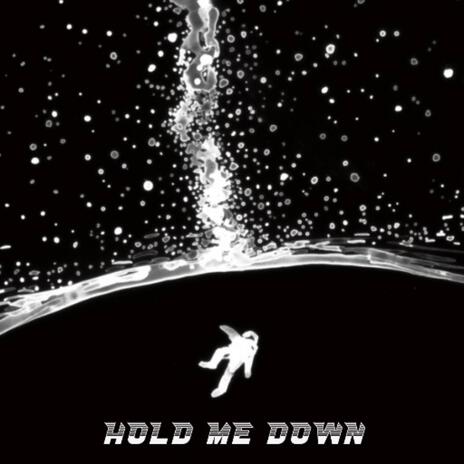 Hold Me Down | Boomplay Music