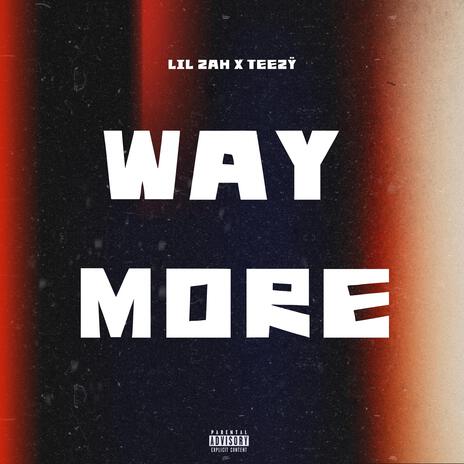 Way More ft. Teezÿ | Boomplay Music