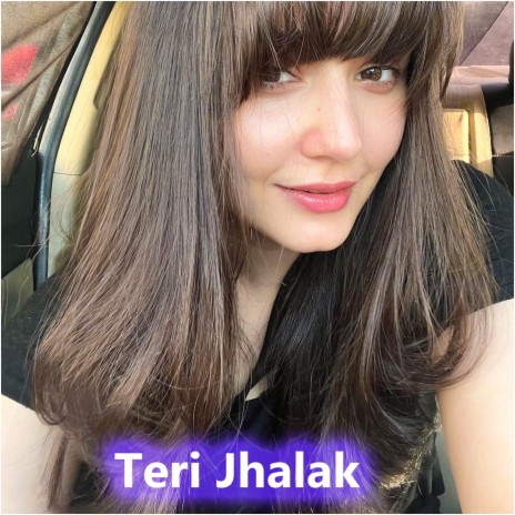 Teri Jhalak | Boomplay Music