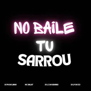 NO BAILE TU SARROU