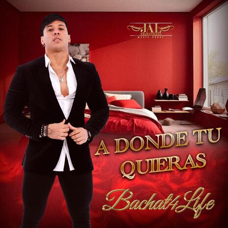 A Donde Tu Quieras | Boomplay Music