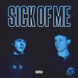 Sick of Me ft. Civy lyrics | Boomplay Music