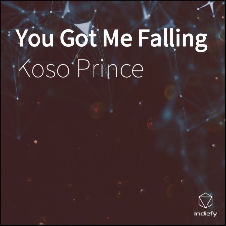 You Got Me Falling | Boomplay Music