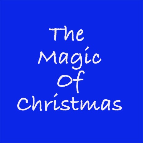 The Magic of Christmas | Boomplay Music