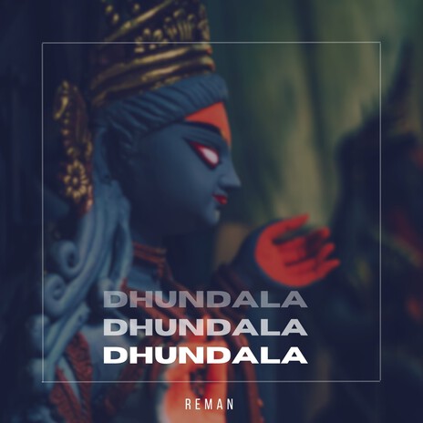 Dhundala | Boomplay Music