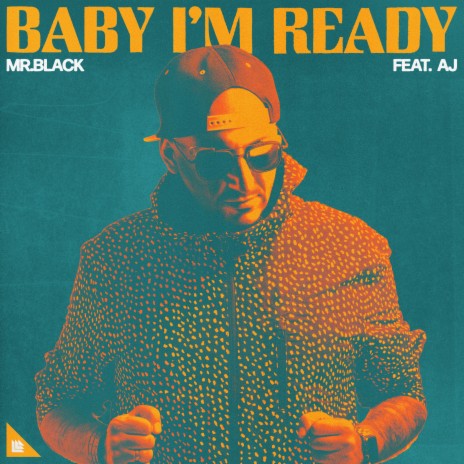 Baby I’m Ready ft. AJ | Boomplay Music