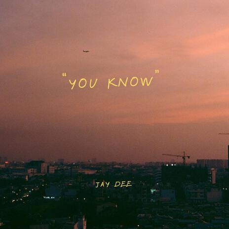 You Know | Boomplay Music