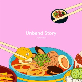 Unbend Story