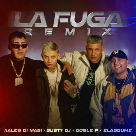 LA FUGA (Remix) ft. Gusty dj, elaggume & DobleP | Boomplay Music