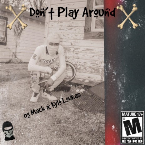 Dont Play Around ft. Kylo Loukas | Boomplay Music