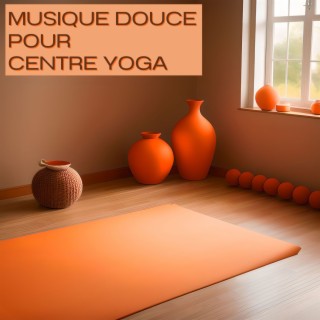 Musique douce pour centre yoga: New age pour yoga, pranayama et méditation