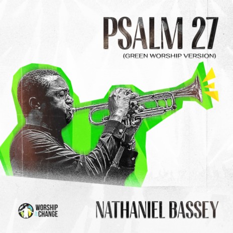 Psalm 27 (Green Worship Version) ft. Nathaniel Bassey | Boomplay Music