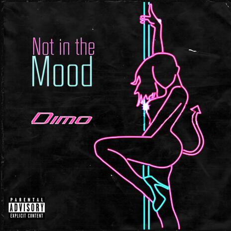 Not in the Mood | Boomplay Music