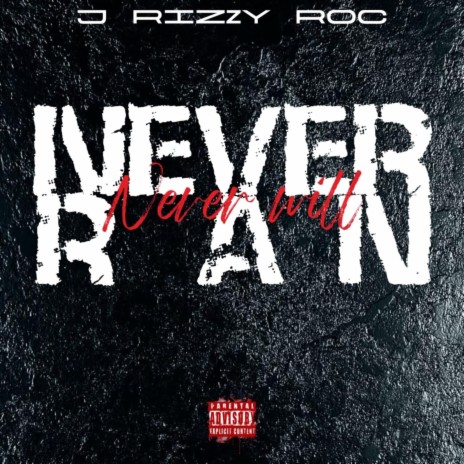 Never Ran Never Will | Boomplay Music