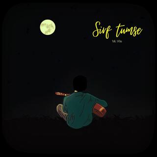 Sirf tumse lyrics | Boomplay Music