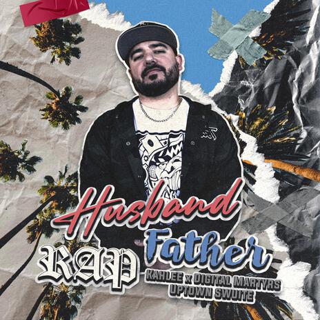 Husband Rap Father ft. Digital Martyrs & Uptown Swuite | Boomplay Music