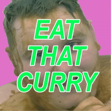 Eat That Curry | Boomplay Music