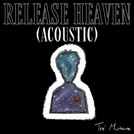 Release Heaven (Acoustic) | Boomplay Music