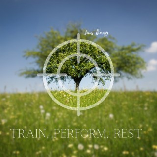 Train, Perform, Rest - Efficient Training, Peak Performance, Restful Harmonies