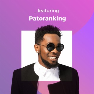...featuring Patoranking