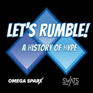 LET'S RUMBLE! (A History of Hype)