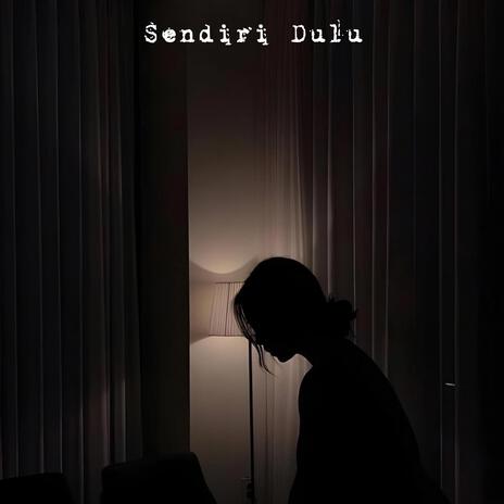 Sendiri Dulu (Special Version) | Boomplay Music