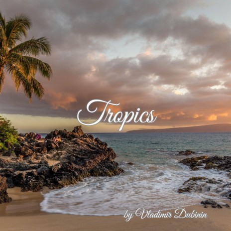 Tropics | Boomplay Music