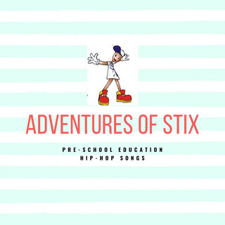 Adventures of Stix Pre School Education Hip Hop Songs