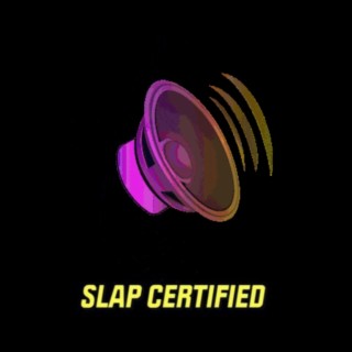 Slap Certified