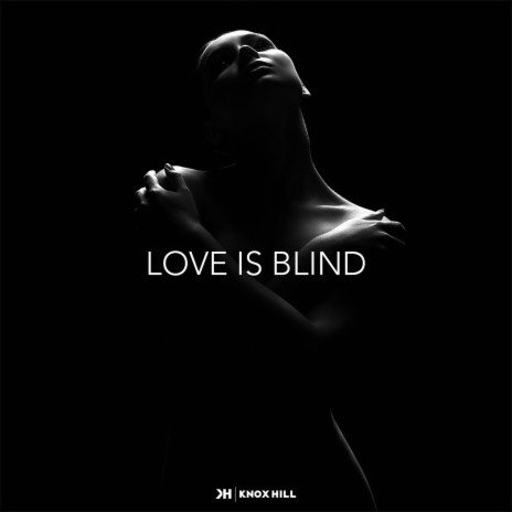 Love Is Blind | Boomplay Music