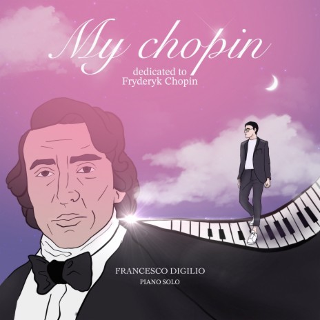 My Chopin (Dedicated to Fryderyk Chopin) | Boomplay Music