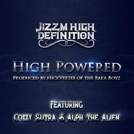 High Powered ft. Cozzy Sutra, Alph Tha Alien & NickVeezee | Boomplay Music