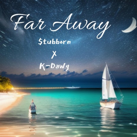 Far Away ft. $tubborn | Boomplay Music