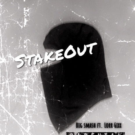 Stake Out ft. Big Smash