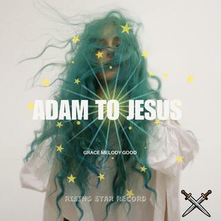 Adam to Jesus Christ