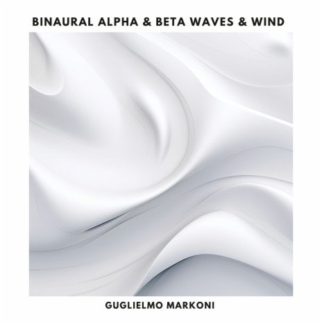 Binaural Beta Waves & Wind (45 Hz-123 Hz) | Boomplay Music