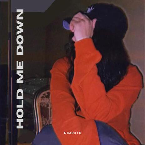 Hold Me Down | Boomplay Music