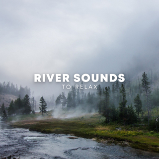 River Sounds To Relax