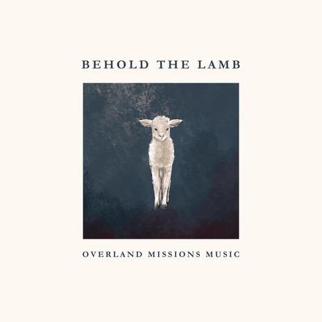 Behold The Lamb (Airstream Sessions) | Boomplay Music