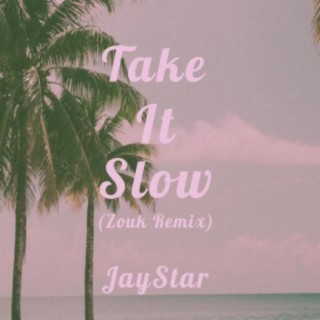 Take it Slow (Zouk Remix)