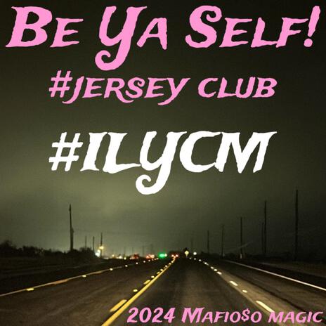 be ya self! #jerseyclub | Boomplay Music