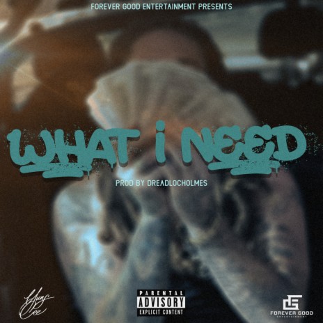 What I Need | Boomplay Music