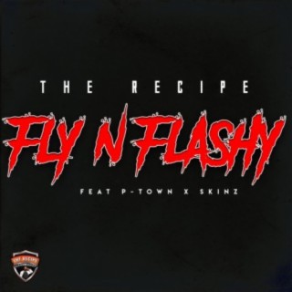 Fly n Flashy ft. P-TOWN & SKINZ lyrics | Boomplay Music
