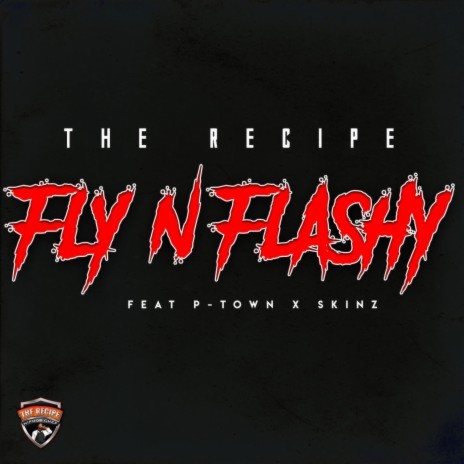 Fly n Flashy ft. P-TOWN & SKINZ
