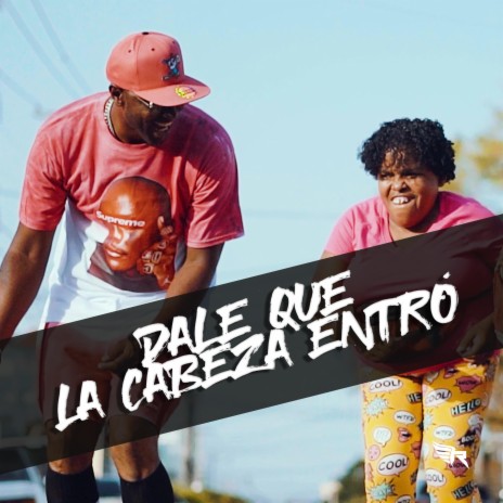 Dale Que La Cabeza Entró ft. La Carmona | Boomplay Music