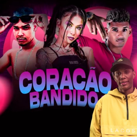 Coração Bandido ft. cl no beat, Mc Pipokinha & Mc Gw | Boomplay Music