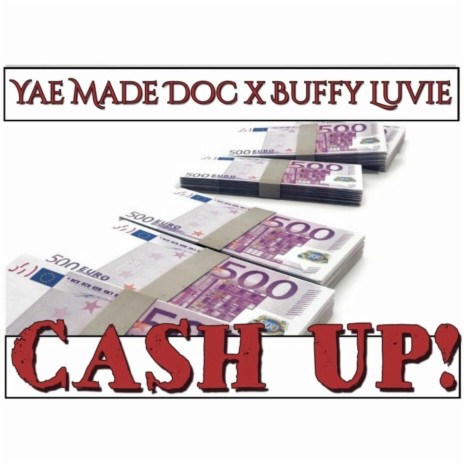 Cash Up! ft. Buffy Luvie | Boomplay Music