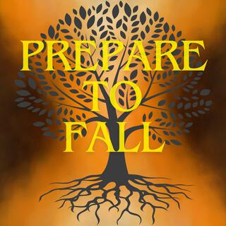 Prepare To Fall